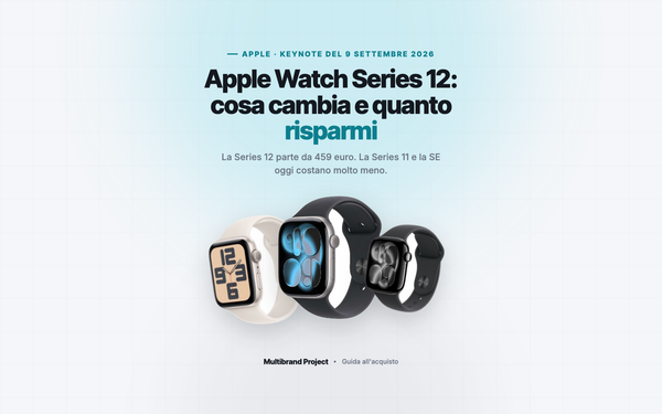 Apple Watch Series 12: cosa cambia e quanto si risparmia sulla Series 11